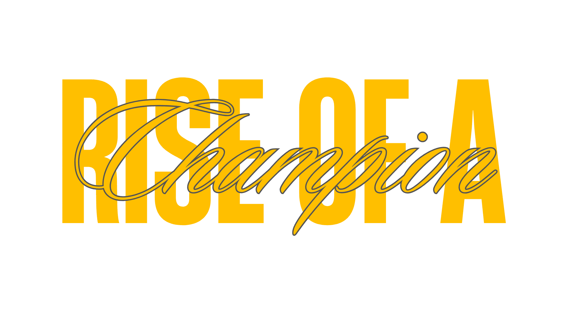 Rise of a Champion